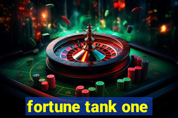 fortune tank one